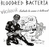 Bloodred Bacteria – Violent Tribute To Some 3-Lettered (2022) CD EP