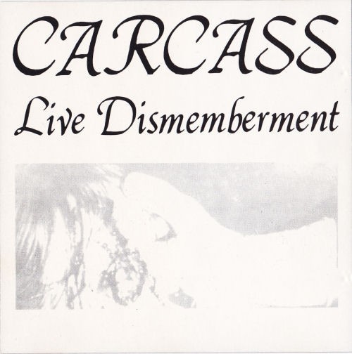 Carcass – Live Dismemberment (1990) CD