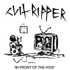 Clit Ripper – In Front Of The Kids (2022) Vinyl 12″