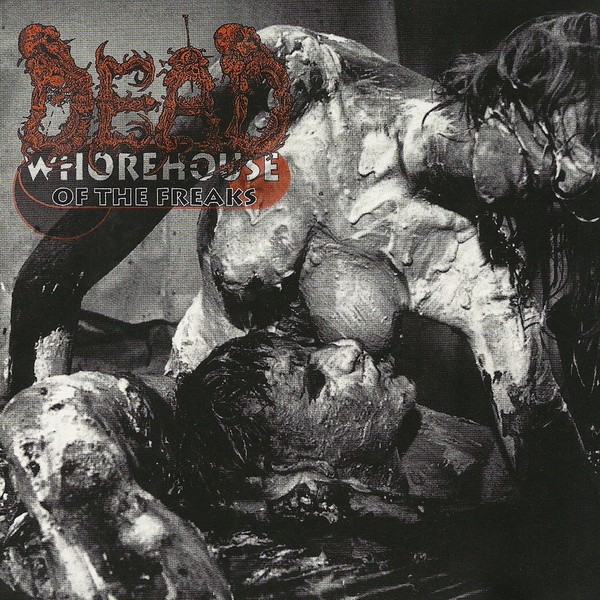 Dead – Whorehouse Of The Freaks (2022) CD Album