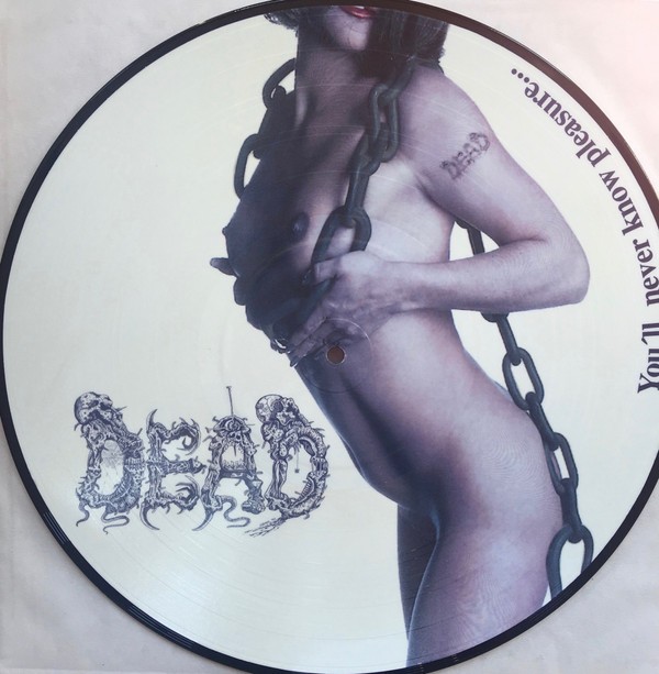Dead – You’ll Never Know Pleasure… (1995) Vinyl Album LP Reissue