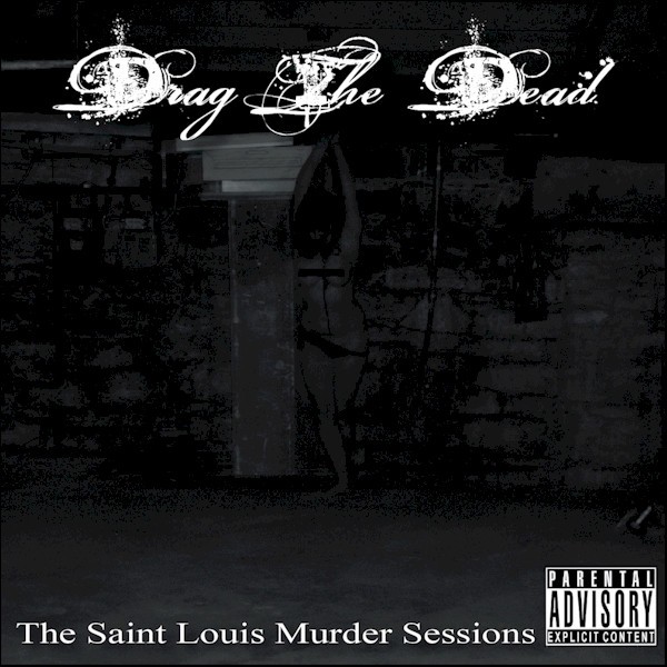 Drag The Dead – The Saint Louis Murder Sessions (2022) CD EP