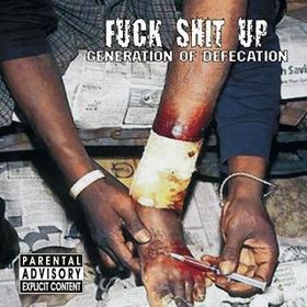 Fuck Shit Up – Generation Of Defecation (2022) CD Album