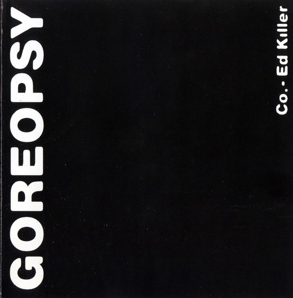 Goreopsy – Co. – Ed Killer (2022) CD Album