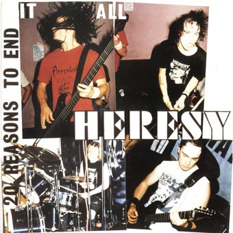 Heresy – 20 Reasons To End It All = バンドを解散させる20の方法 (1992) CD