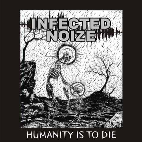 Infected Noize – Humanity Is To Die (2022) File EP