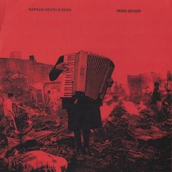 Penis Geyser – Napalm Death Is Dead / Penis Geyser (2022) Vinyl 7″
