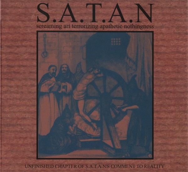 S.A.T.A.N. – Unfinished Chapter Of S.A.T.A.N’s Comment To Reality (2022) CD Album