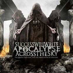 Success Will Write Apocalypse Across The Sky – The Grand Partition And The Abrogation Of Idolatry (2022) CD Album